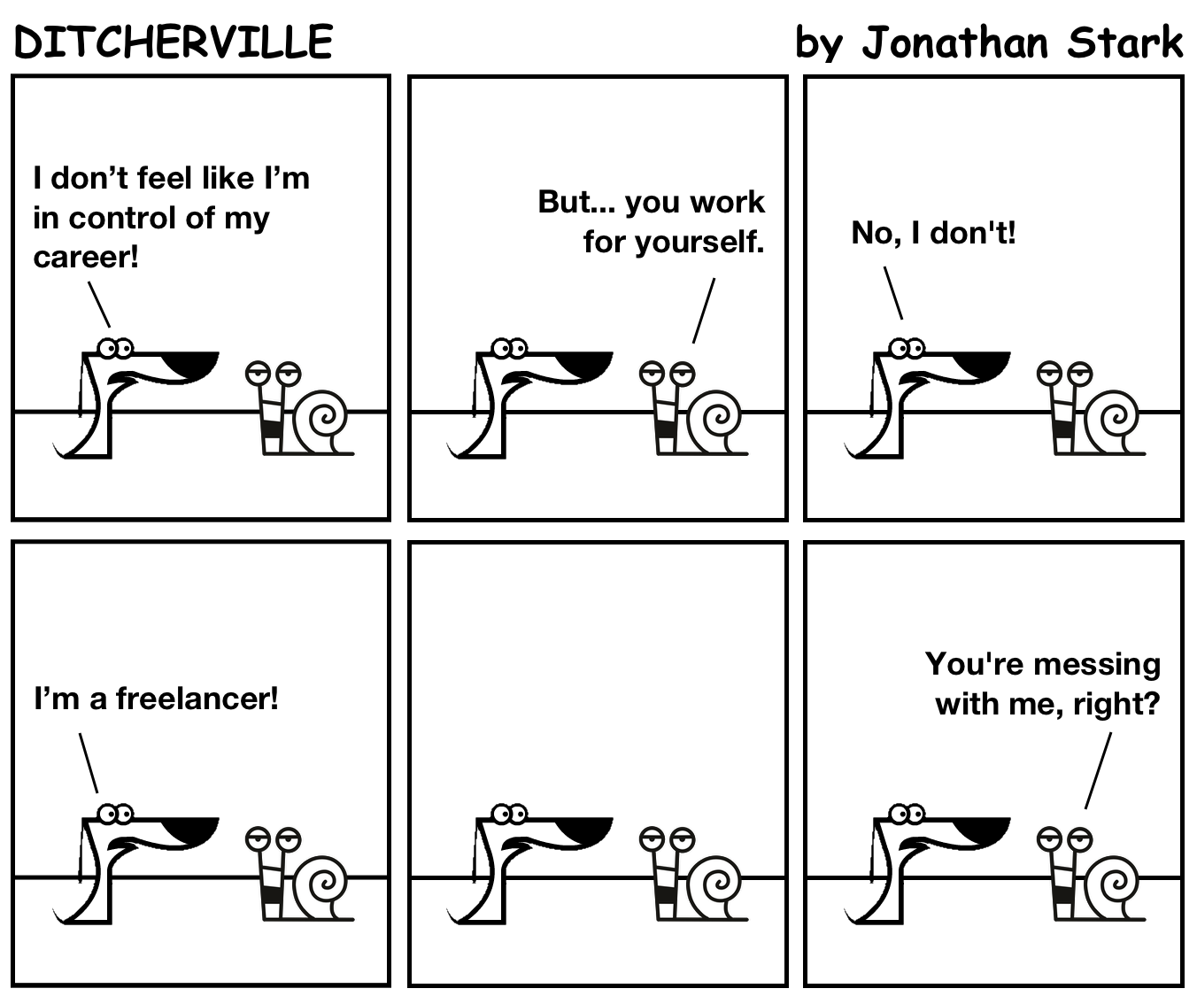 No, I’m a freelancer!
